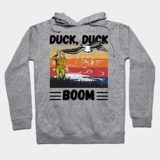 Duck Hunting Duck Duck Boom, Funny Duck Hunter Gift Hoodie